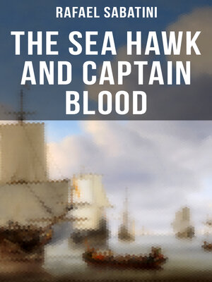 cover image of The Sea Hawk and Captain Blood